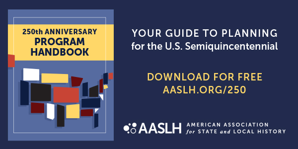 AASLH America 250 Programming Handbook Now Available