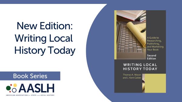 New Edition of AASLH Book: Writing Local History Today