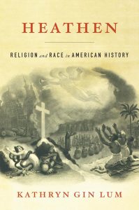 Episode 392: Kathryn Gin Lum, Religion and Race in Early America