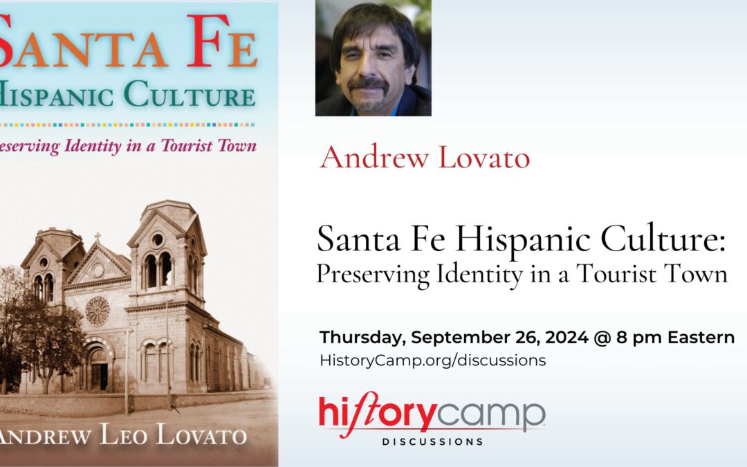 Andrew Lovato — Santa Fe Hispanic Culture: Preserving Identity in a Tourist Town