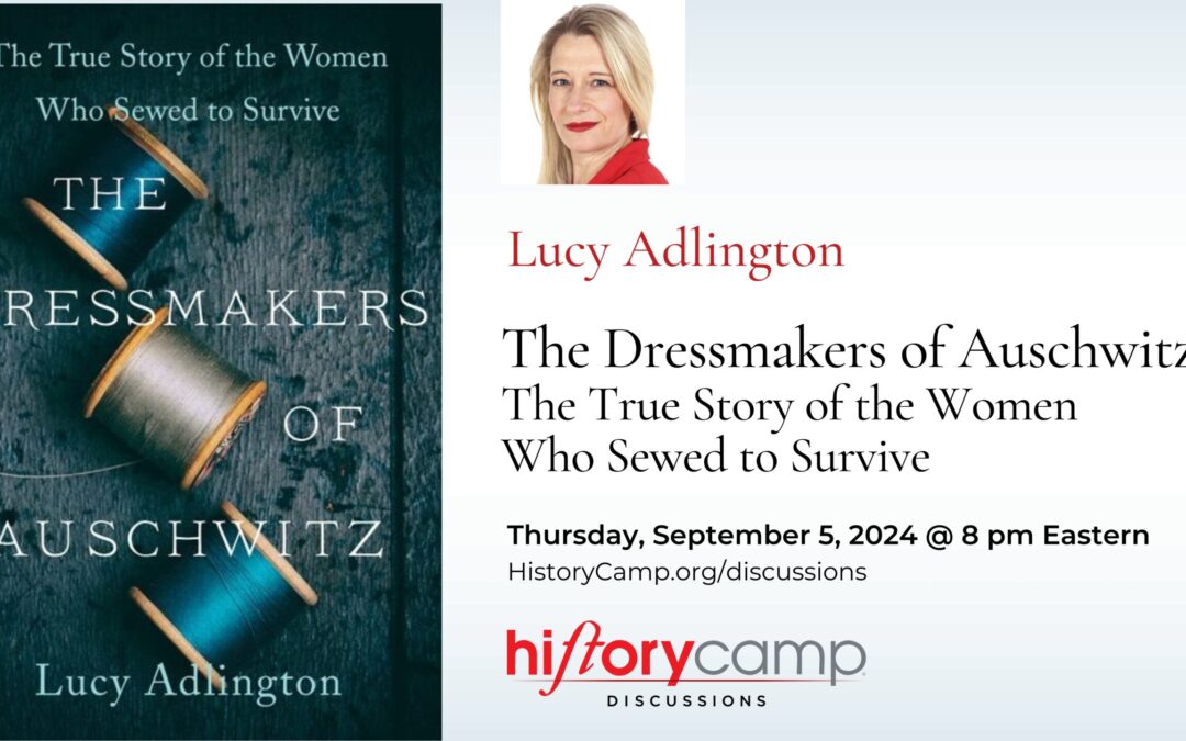 Lucy Adlington — The Dressmakers of Auschwitz: The True Story of the Women Who Sewed to Survive