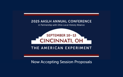 Now Accepting Session Proposals for the 2025 AASLH Annual Conference