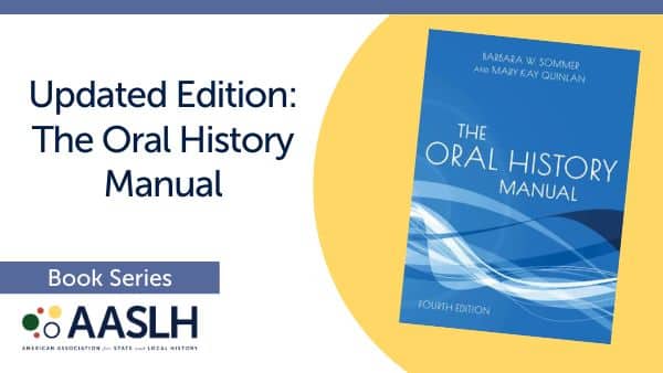 Updated AASLH Book: The Oral History Manual