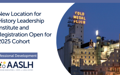 AASLH Announces New Location for the History Leadership Institute and Opens Registration for 2025 Cohort