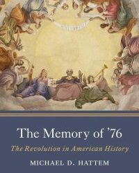 Episode 408: Michael Hattem, The Memory of 1776