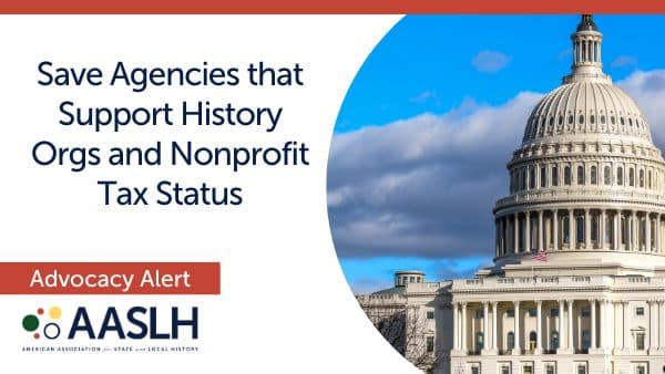 Contact Congress: Save Agencies that Support History Orgs and Nonprofit Tax Status