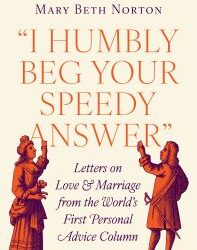 Episode 410: Mary Beth Norton, The World’s First Personal Advice Column