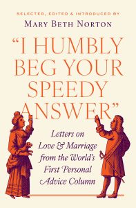 Episode 410: Mary Beth Norton, The World’s First Personal Advice Column