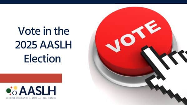 Your Voice Matters: Vote in the AASLH Council Election