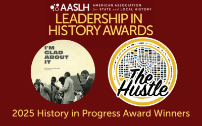 Announcing the AASLH 2025 History in Progress Award Winners