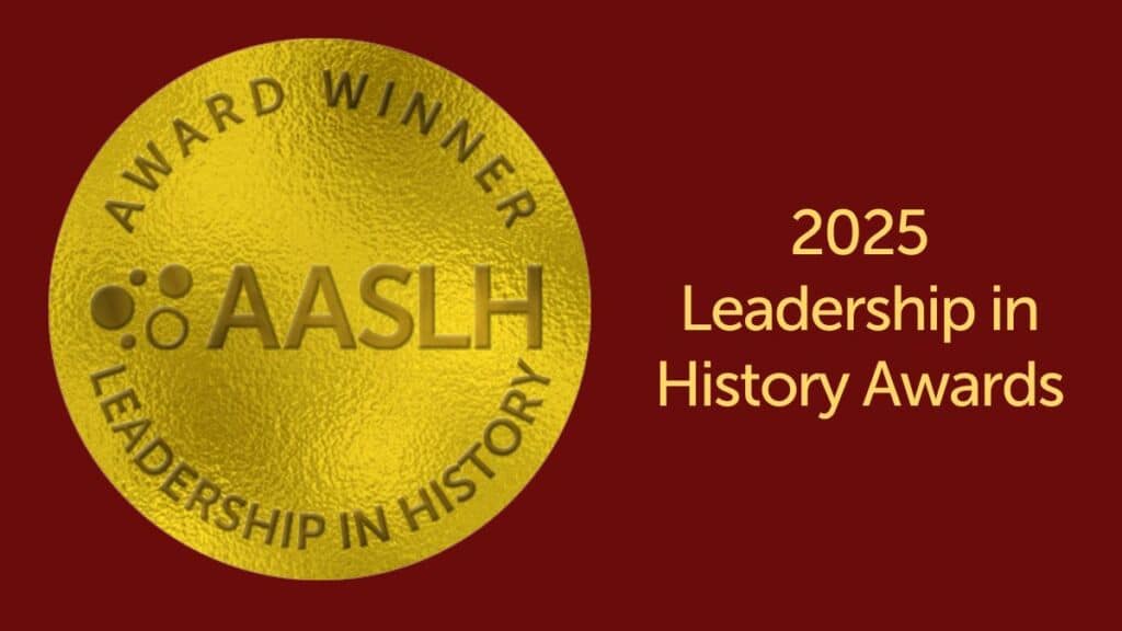 Announcing the AASLH 2025 Leadership in History Award Winners
