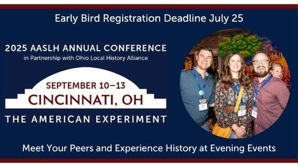 Meet Your Peers and See History at the AASLH Annual Conference