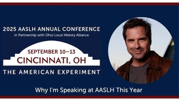 Why I’m Speaking at AASLH This Year