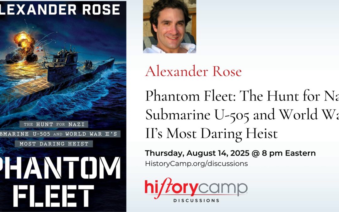 Alexander Rose — Phantom Fleet: The Hunt for Nazi Submarine U-505 and World War II’s Most Daring Heist