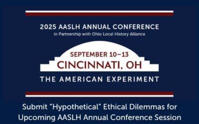 Submit “Hypothetical” Ethical Dilemmas for Upcoming AASLH Annual Conference Session