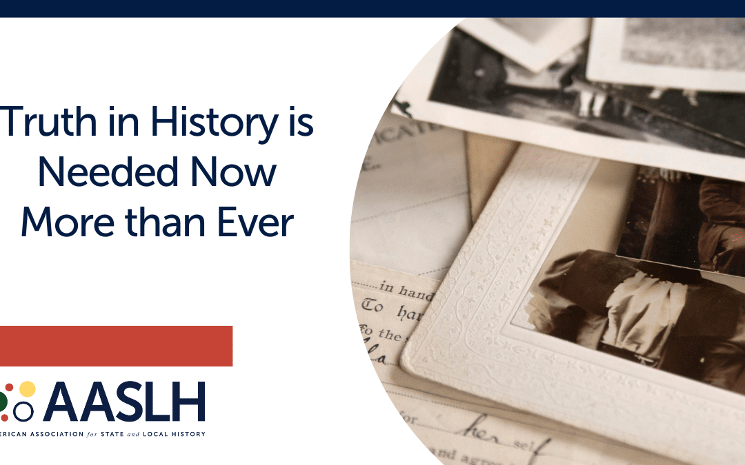 Truth in History is Needed Now More than Ever