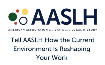 Tell AASLH How the Current Environment Is Reshaping Your Work