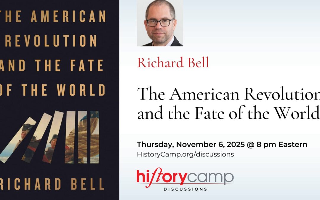 Richard Bell — The American Revolution and the Fate of the World