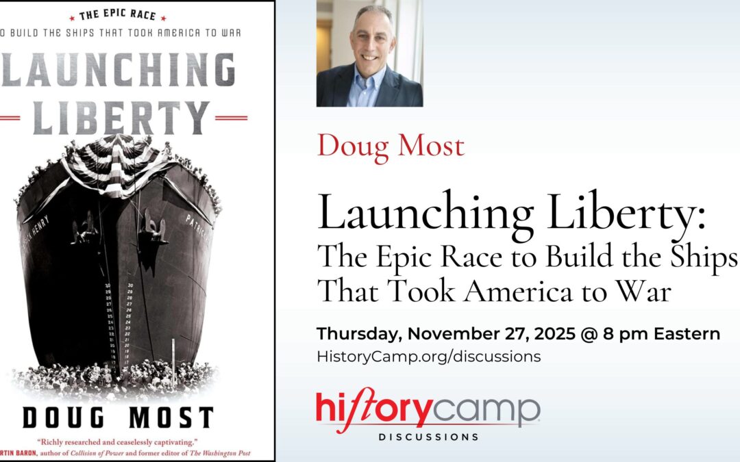 Doug Most — Launching Liberty: The Epic Race to Build the Ships That Took America to War