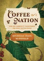 Episode 429: Michelle McDonald, Coffee in Early America: Why Americans Really Drink Coffee