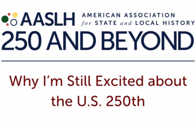 Why I’m Still Excited about the U.S. 250th