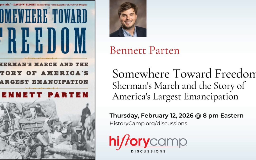 Bennett Parten — Somewhere Toward Freedom: Sherman’s March and the Story of America’s Largest Emancipation