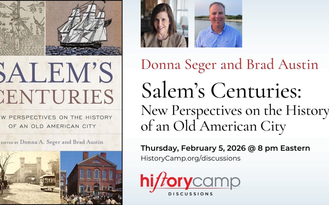 Donna Seger and Brad Austin — Salem’s Centuries: New Perspectives on the History of an Old American City