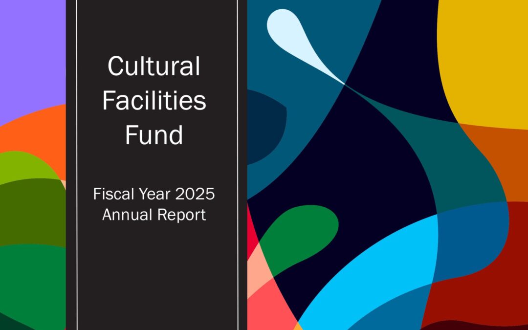 Impact of the 2025 Cultural Facilities Fund