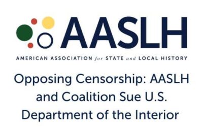 Opposing Censorship: AASLH and Coalition Sue U.S. Department of the Interior