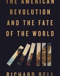 Episode 438: Rick Bell, The American Revolution and the Fate of the World