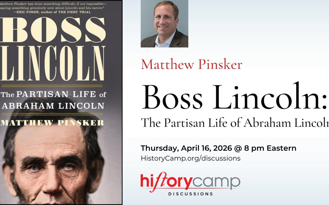 Matthew Pinsker — Boss Lincoln: The Partisan Life of Abraham Lincoln