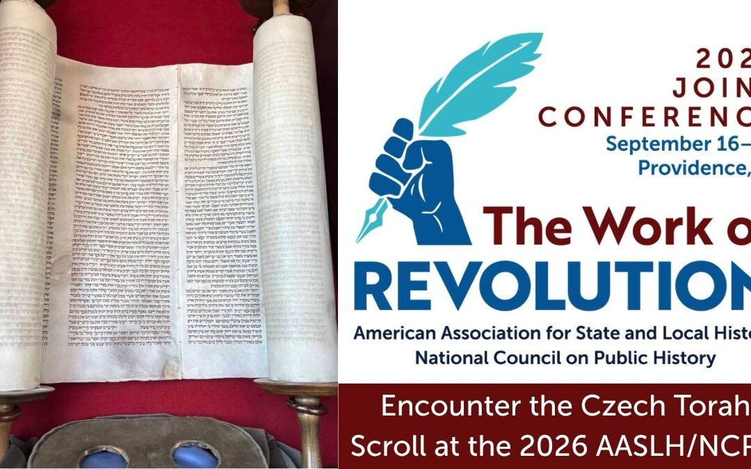Encounter the Czech Torah Scroll at the 2026 AASLH/NCPH Joint Conference
