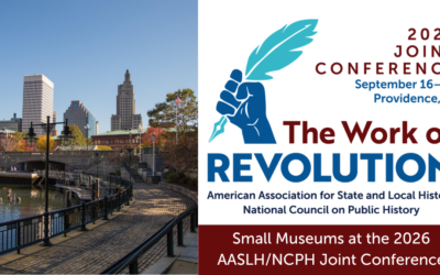 Small Museums at the 2026 AASLH/NCPH Joint Conference
