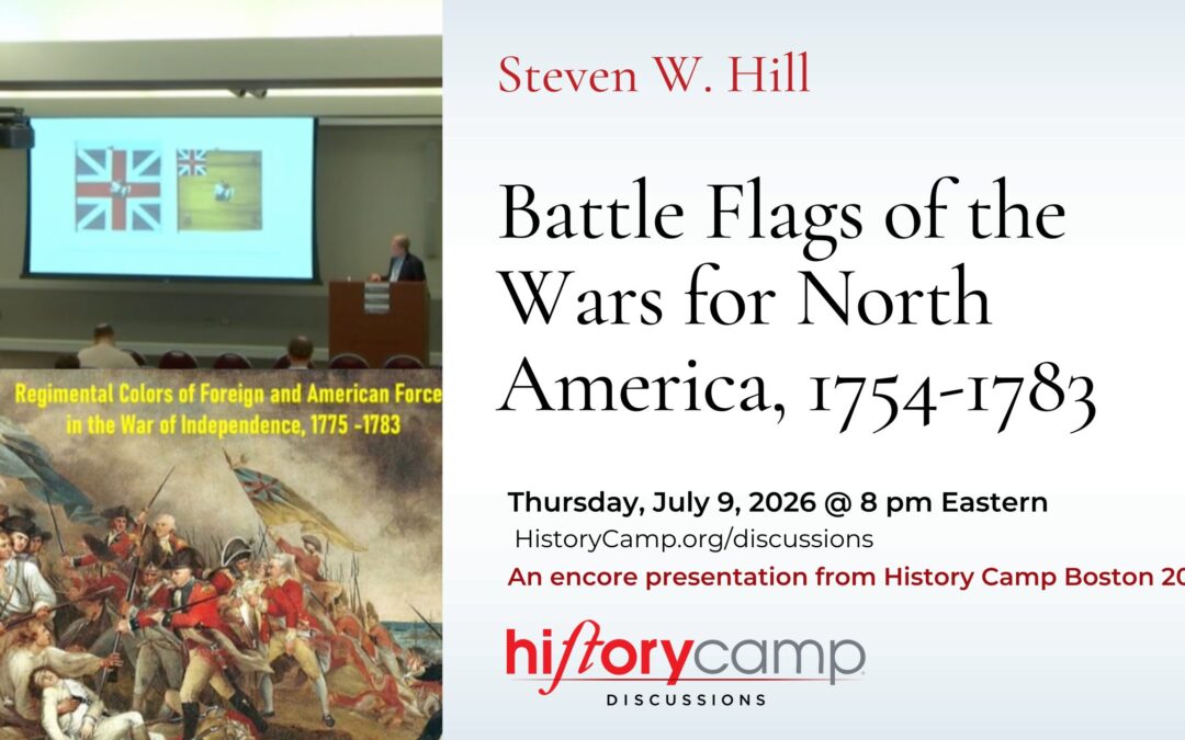 Steven W. Hill — Battle Flags of the Wars for North America, 1754-1783