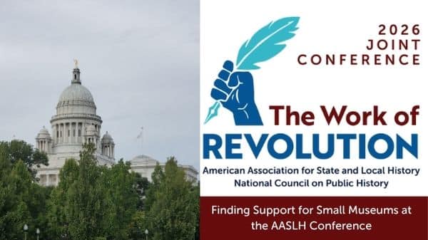 Finding Support for Small Museums at the AASLH Conference